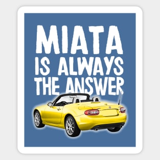 Miata Is Always The Answer - Mazda Miata/MX-5 Design Sticker